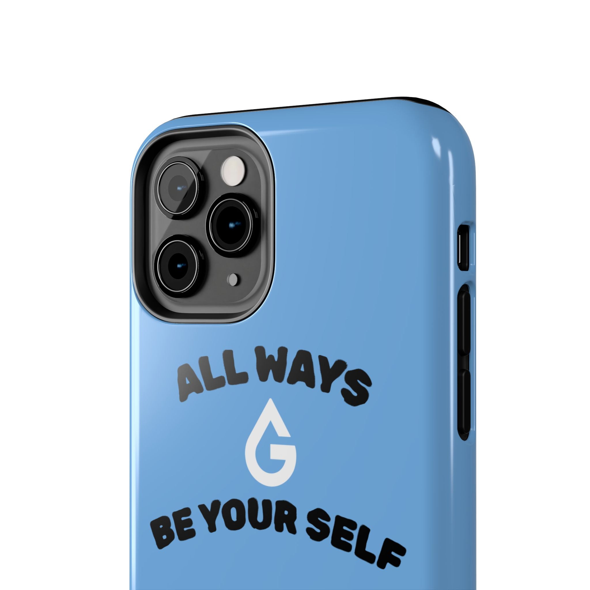 ALL WAYS BE YOUR SELF