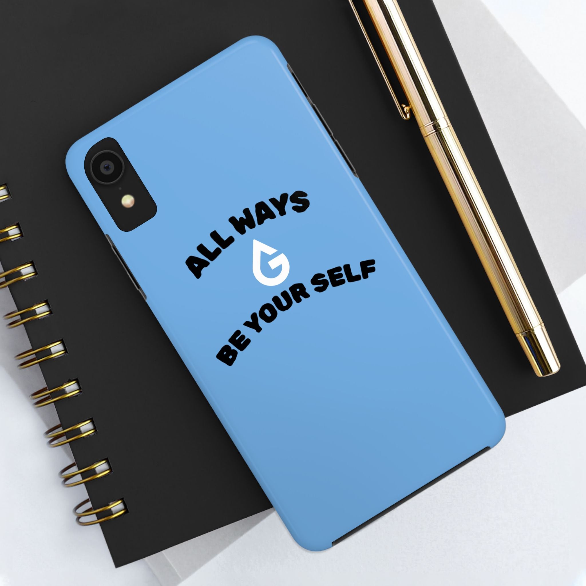 ALL WAYS BE YOUR SELF