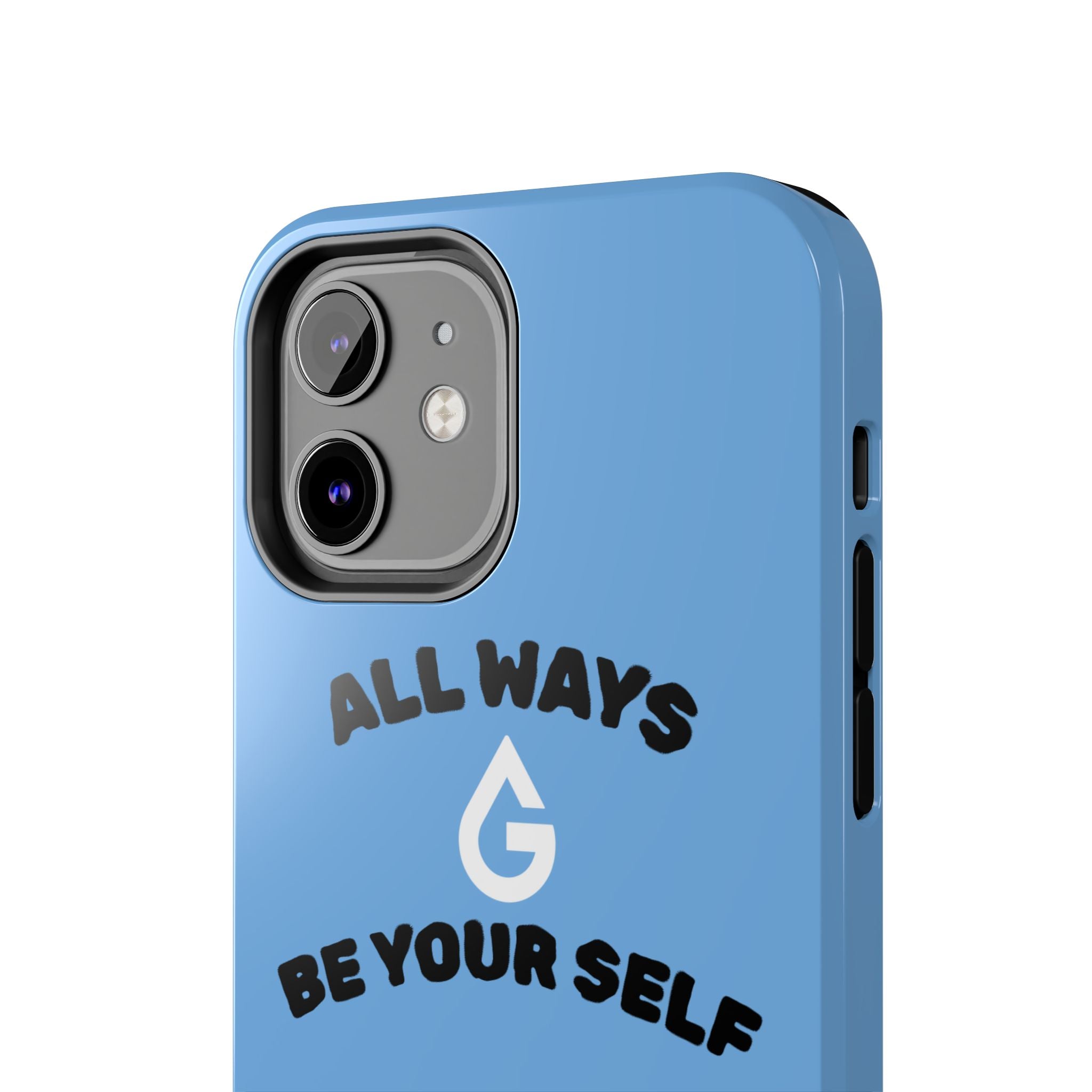 ALL WAYS BE YOUR SELF