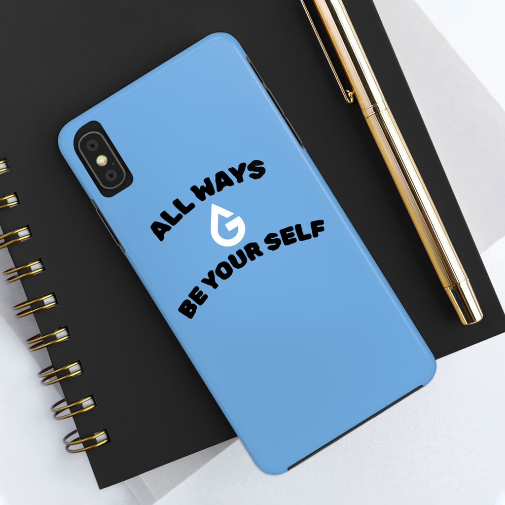 ALL WAYS BE YOUR SELF