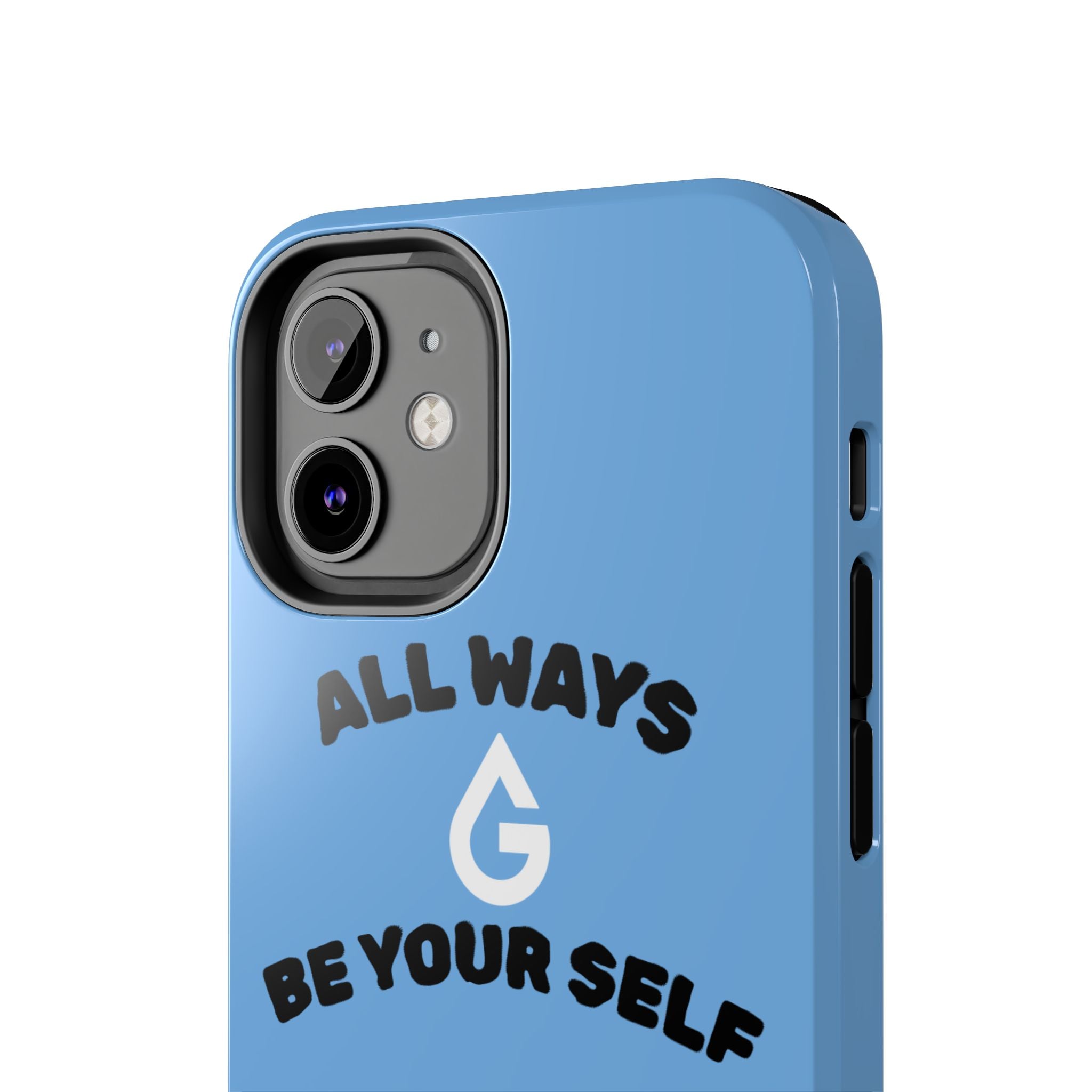ALL WAYS BE YOUR SELF