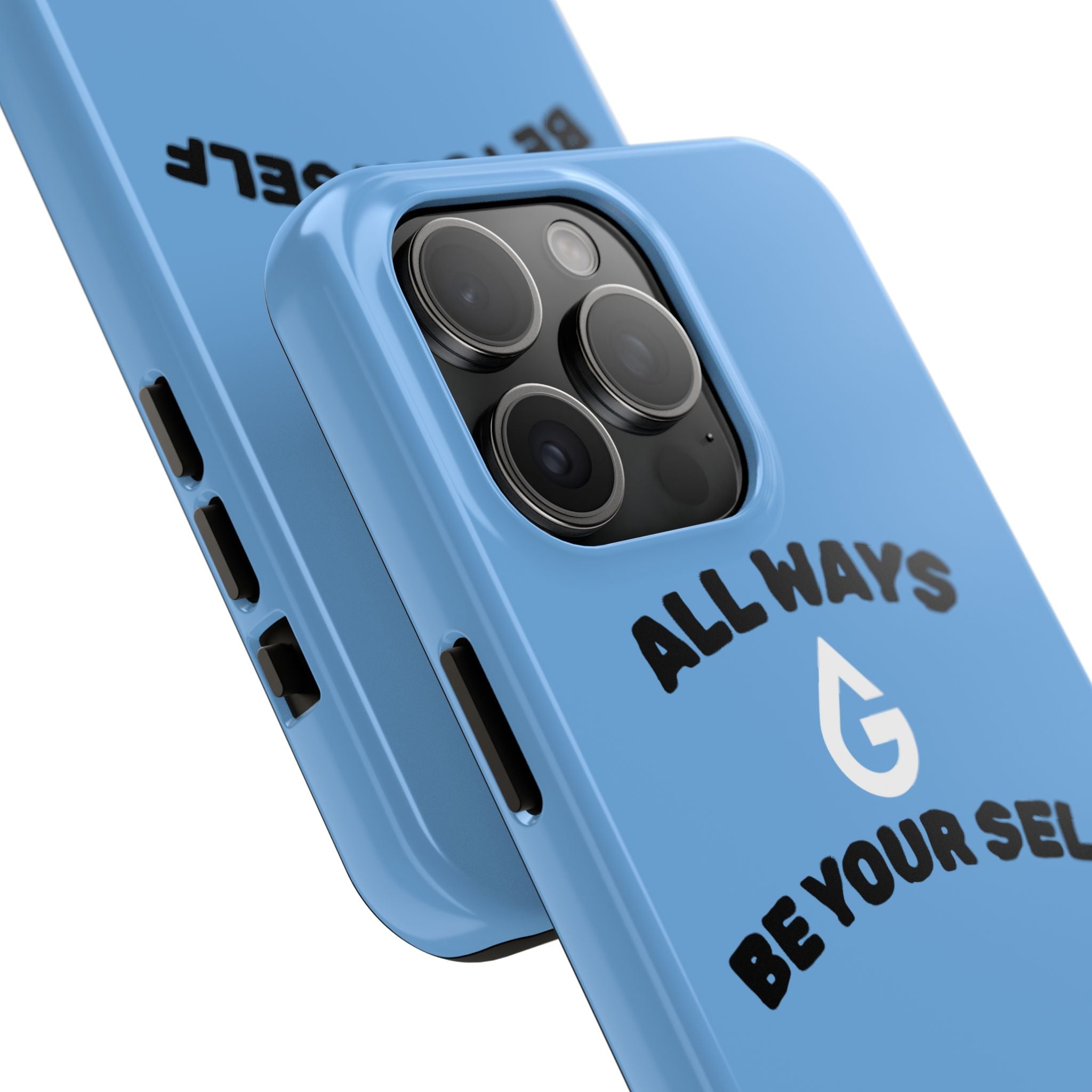 ALL WAYS BE YOUR SELF