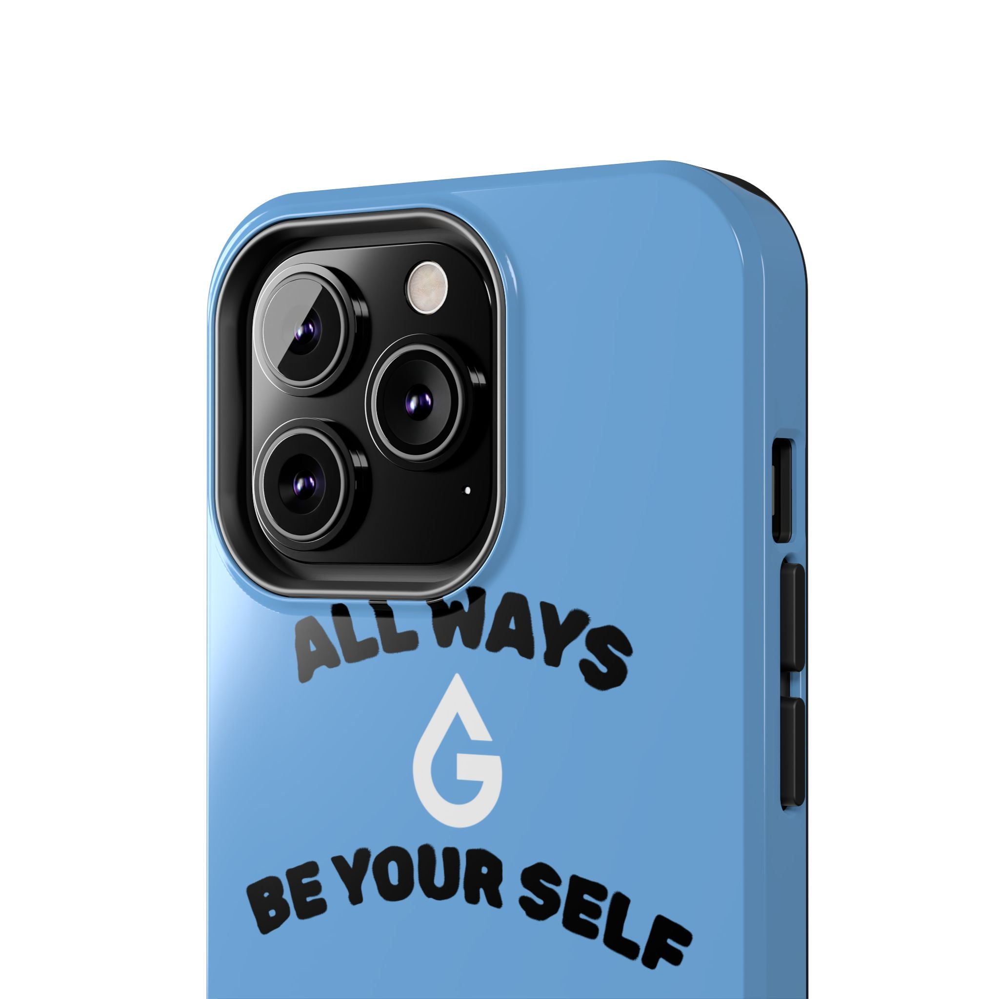 ALL WAYS BE YOUR SELF