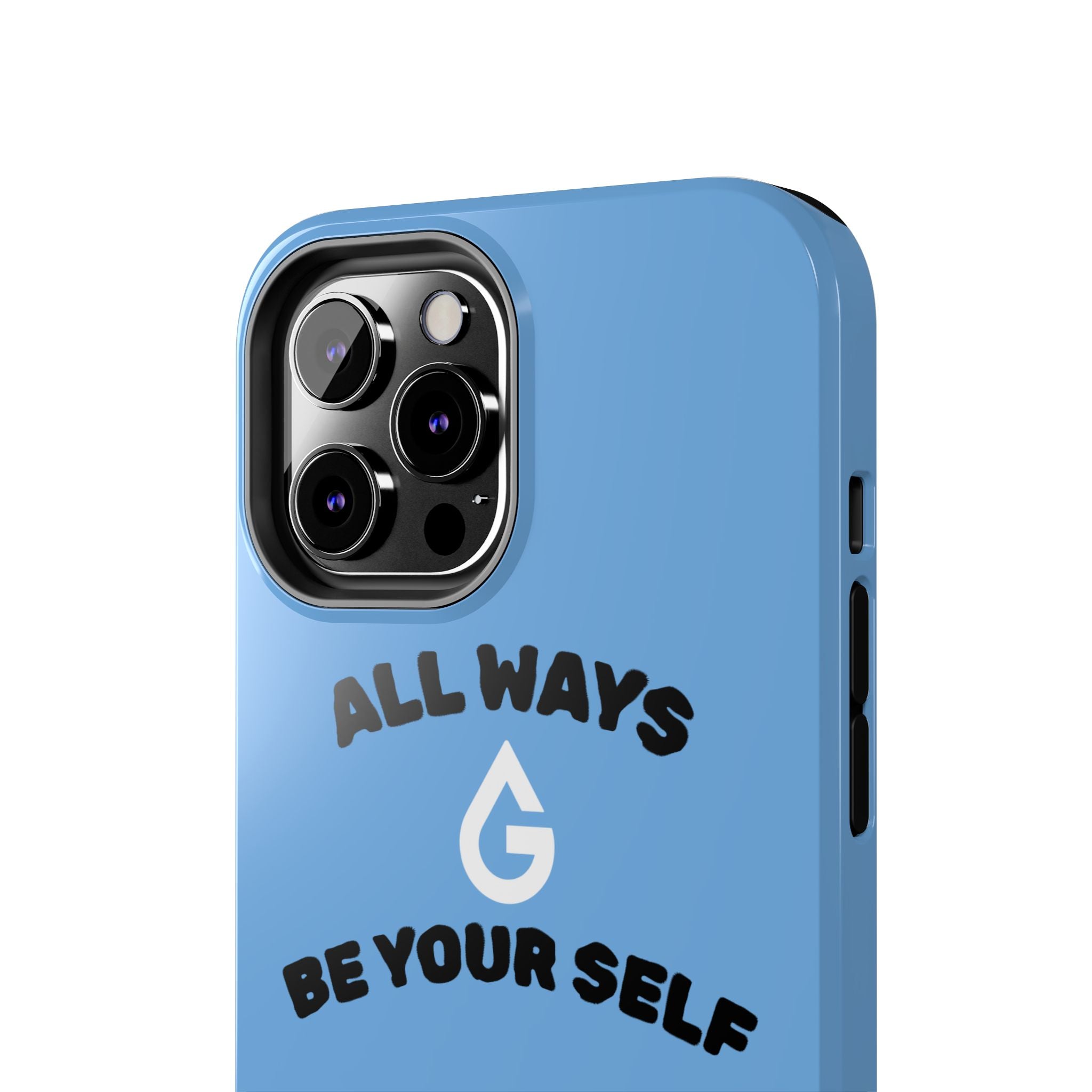 ALL WAYS BE YOUR SELF