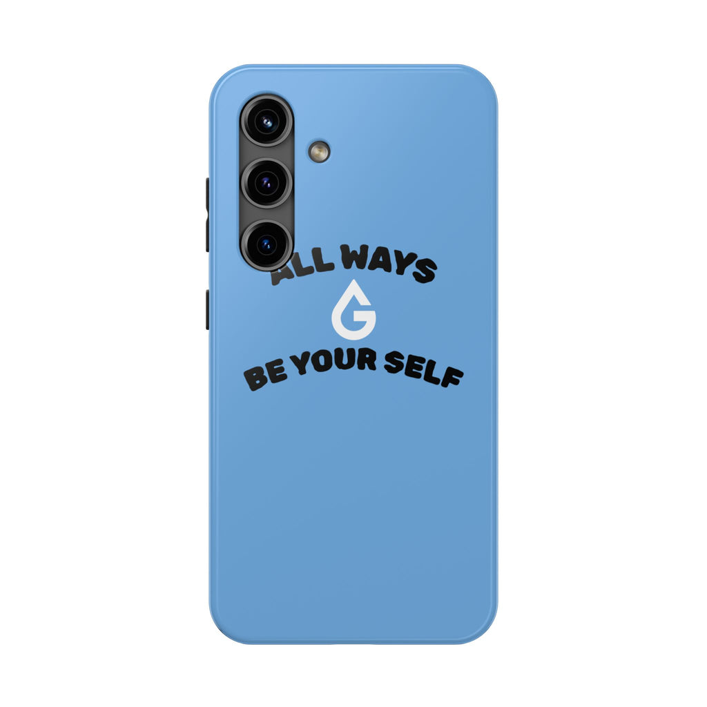 ALL WAYS BE YOUR SELF