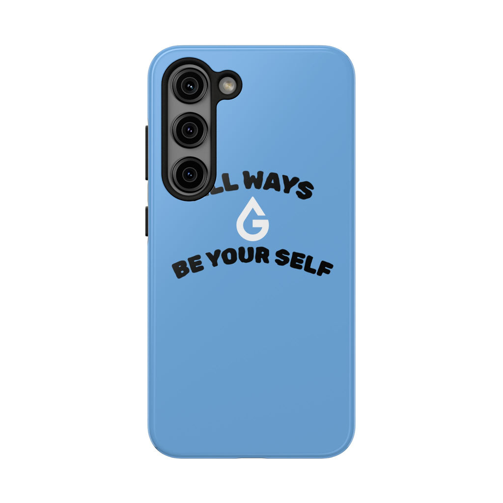ALL WAYS BE YOUR SELF