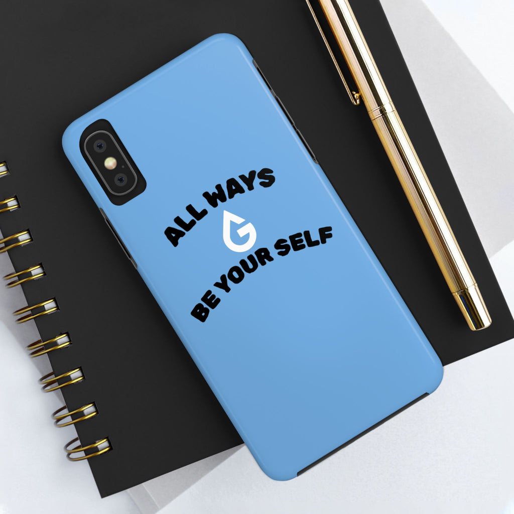 ALL WAYS BE YOUR SELF