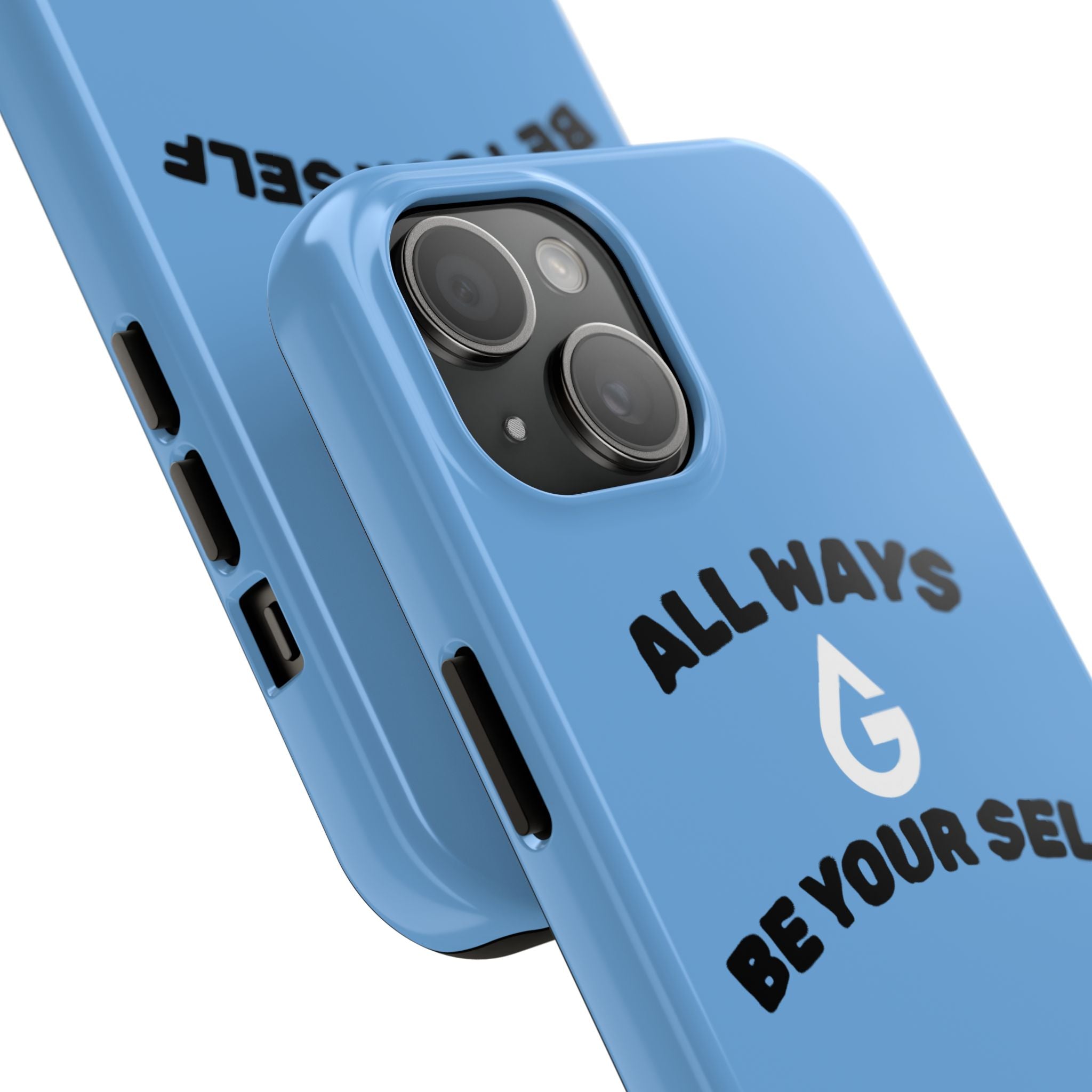 ALL WAYS BE YOUR SELF