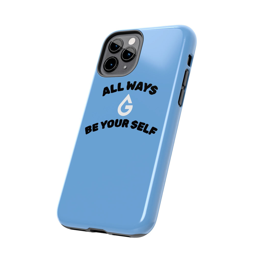 ALL WAYS BE YOUR SELF
