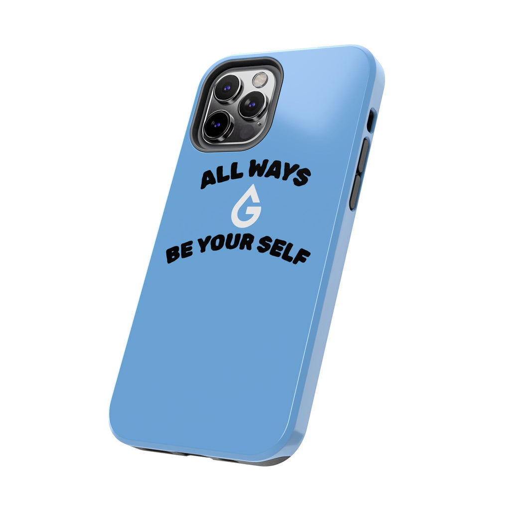 ALL WAYS BE YOUR SELF