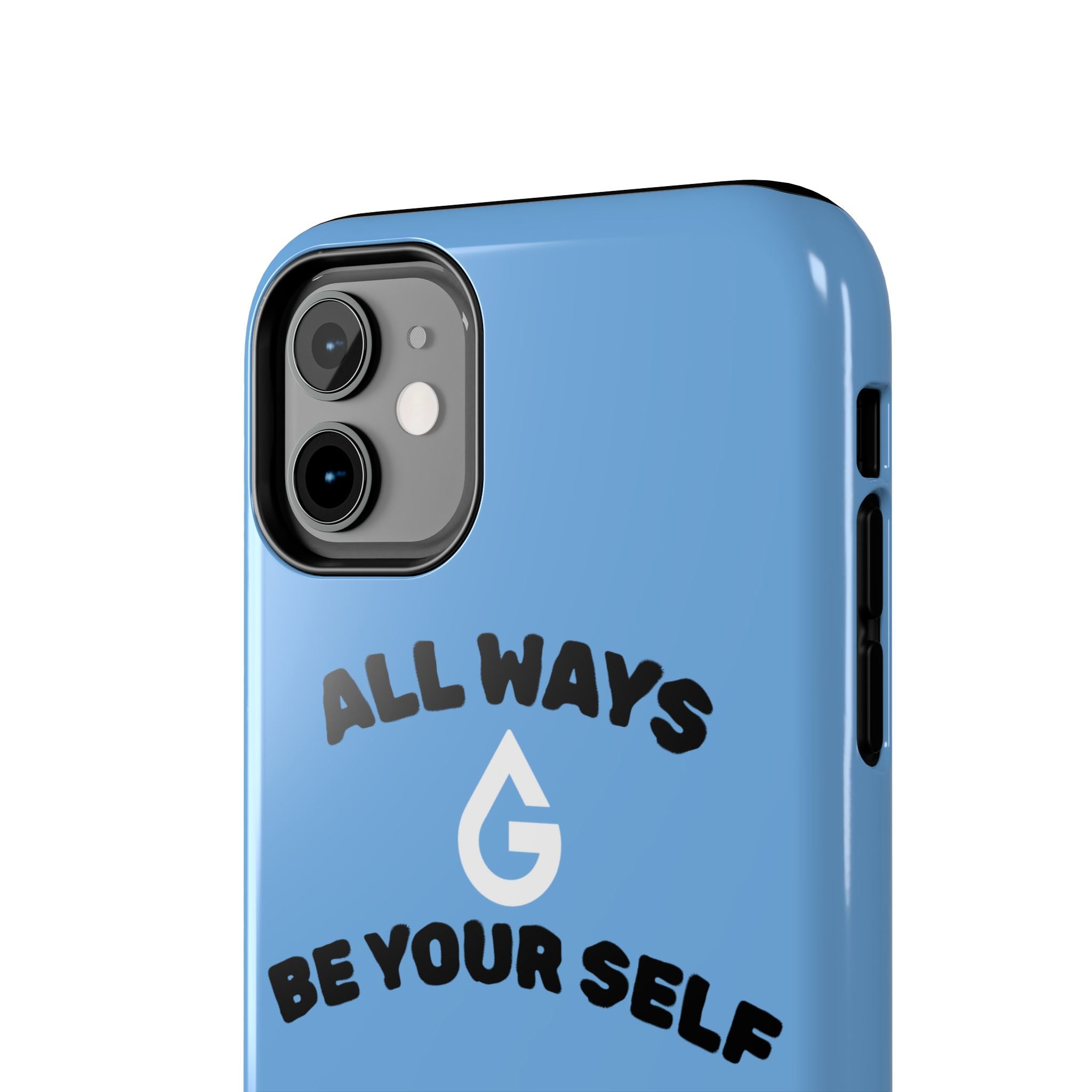 ALL WAYS BE YOUR SELF