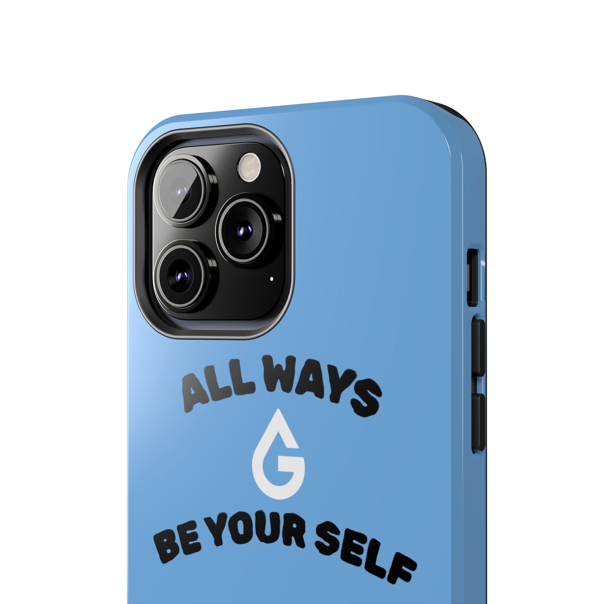 ALL WAYS BE YOUR SELF