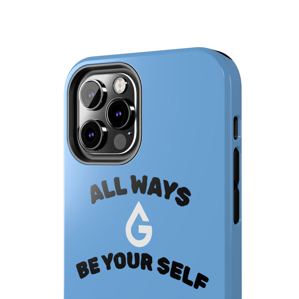 ALL WAYS BE YOUR SELF