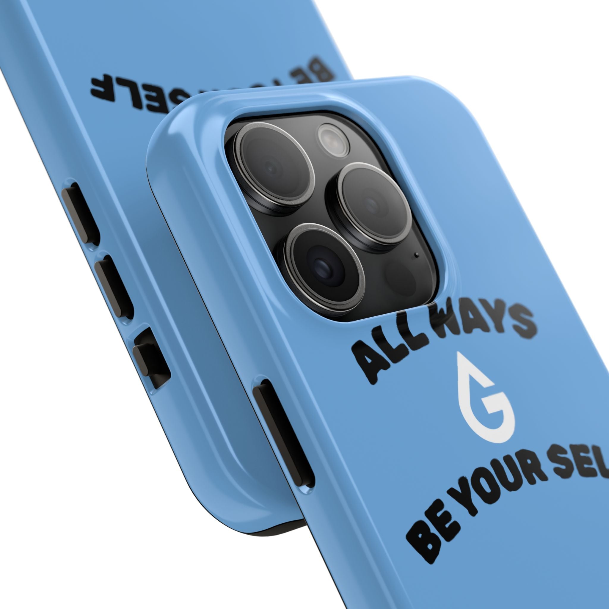 ALL WAYS BE YOUR SELF