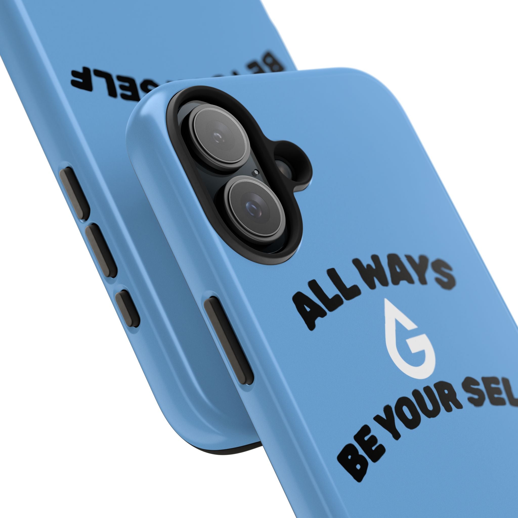 ALL WAYS BE YOUR SELF